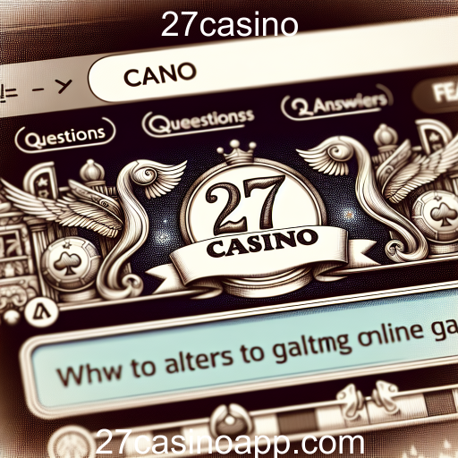 Explorando a Categoria 'FAQ' do 27casino: Dúvidas Comuns e Respostas Essenciais