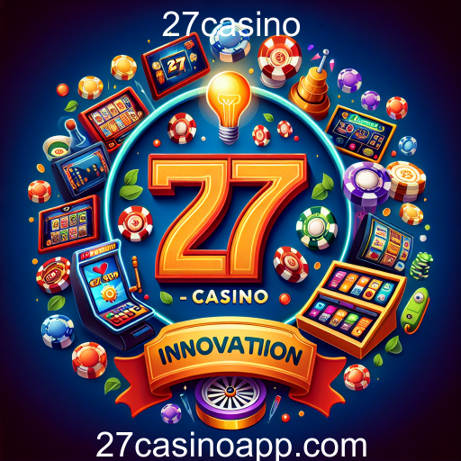 Descubra as Novidades do 27casino: Jogos Inovadores e Imperdíveis
